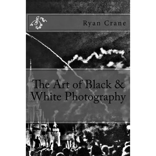 The Art of Black & White Photography