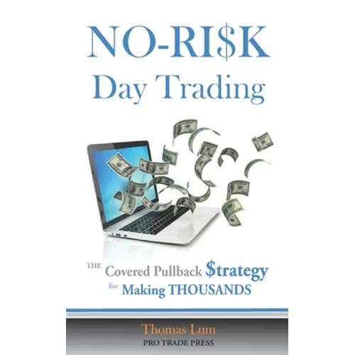 NO-RISK Day Trading: The Covered Pullback Strategy for Making THOUSANDS