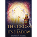 The Cross and Its Shadow: Annotated