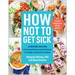 How Not to Get Sick: A Cookbook and Guide to Prevent and Reverse Insulin Resistance, Lose Weight, and Fight Chronic Disease