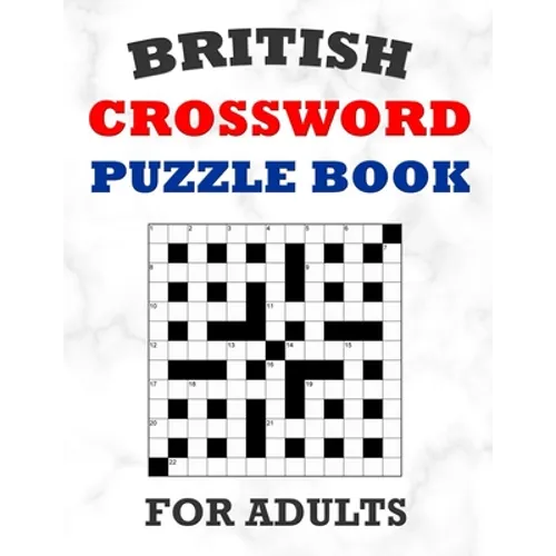 British Crossword Puzzle Book For Adults: 100 Large Print Crossword Puzzles With Solutions: 5 Intermediate Level 13x13 Grid Varieties