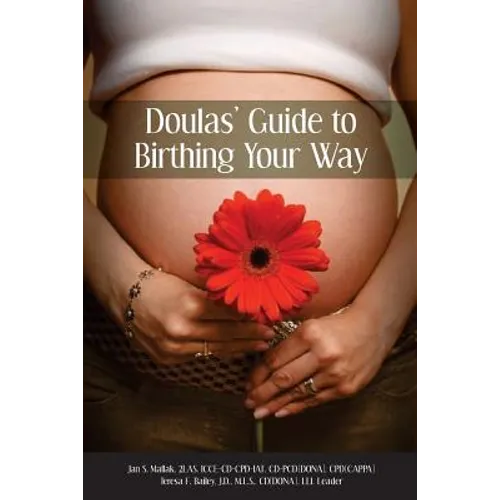 Doulas' Guide to Birthing Your Way