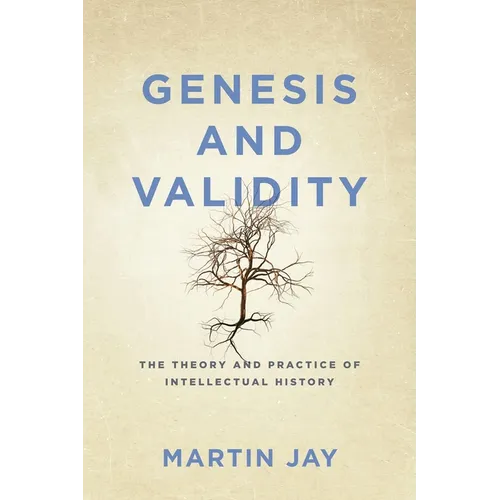 Genesis and Validity: The Theory and Practice of Intellectual History