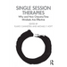 Single Session Therapies: Why and How One-At-A-Time Mindsets Are Effective