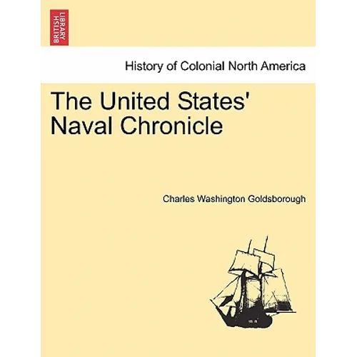 The United States' Naval Chronicle. Vol. I.