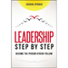 The Leadership Step by Step: Become the Person Others Follow