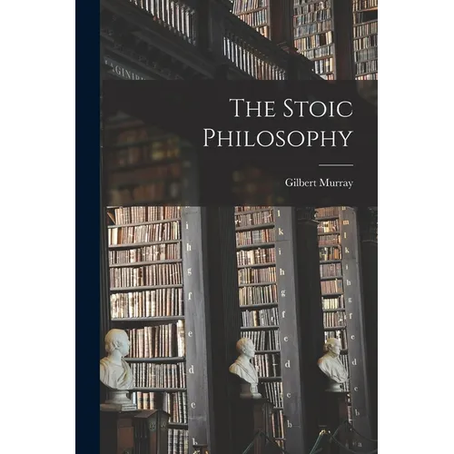 The Stoic Philosophy