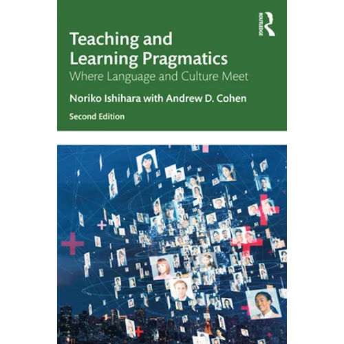 Teaching and Learning Pragmatics: Where Language and Culture Meet