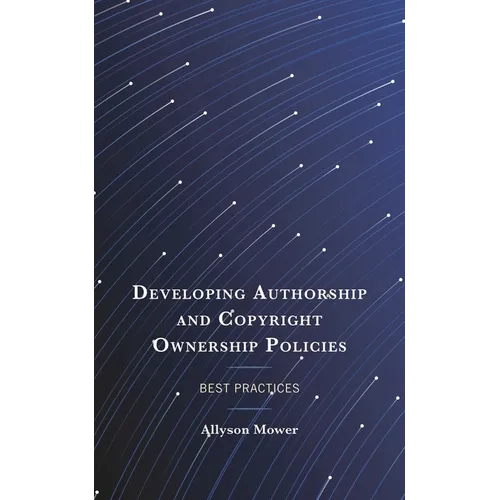 Developing Authorship and Copyright Ownership Policies: Best Practices