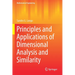Principles and Applications of Dimensional Analysis and Similarity