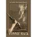 Connie Mack: A Life in Baseball