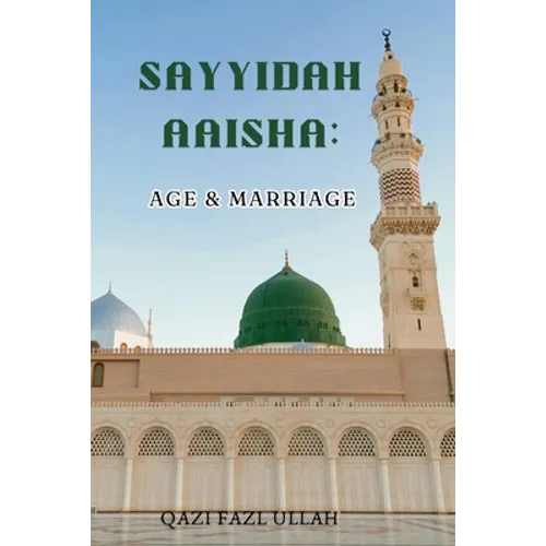 Sayyidah Aaisha: Age & Marriage