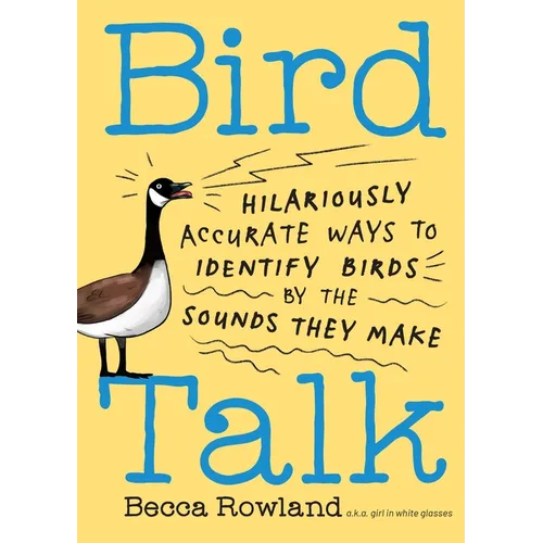 Bird Talk: Hilariously Accurate Ways to Identify Birds by the Sounds They Make