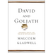 David and Goliath: Underdogs, Misfits, and the Art of Battling Giants