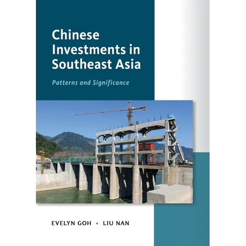 Chinese Investments in Southeast Asia: Patterns and Significance