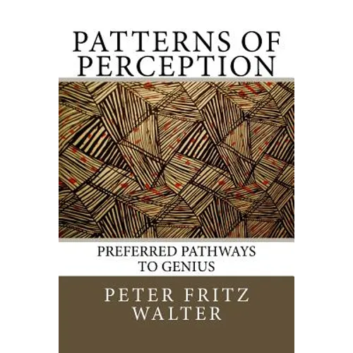 Patterns of Perception: Preferred Pathways to Genius