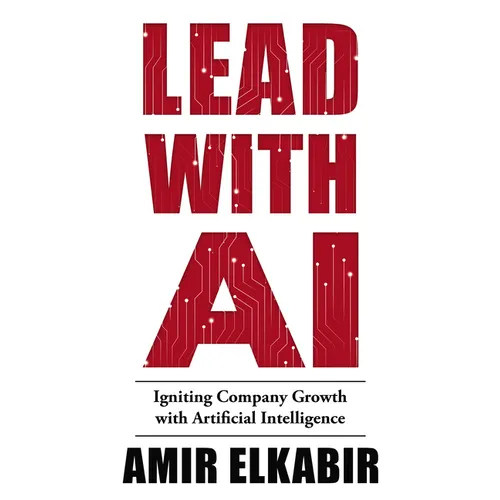 Lead With AI: Igniting Company Growth with Artificial Intelligence