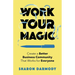 Work Your Magic: Create a Better Business Community That Works for Everyone