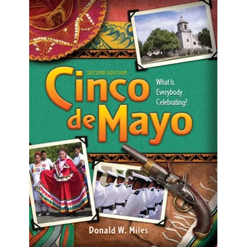 Cinco de Mayo: Cinco de Mayo: What is Everybody Celebrating? (2nd Ed.)