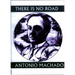 There Is No Road: Proverbs by Antonio Machado