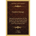 Creative Energy: Being An Introduction To The Study Of The Yih King, Or Book Of Changes, With Translations From The Original Text