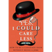 Yes, I Could Care Less