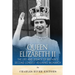 Queen Elizabeth II: The Life and Legacy of Britain's Second Longest Reigning Monarch