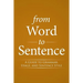 From Word to Sentence: A Guide to Grammar, Usage, and Sentence Style