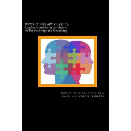 Psychotherapy Classics: Landmark Articles in the History of Psychotherapy and Counseling