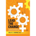 Lead the Change - The Competitive Advantage of Gender Diversity and Inclusion: The Competitive Advantage of Gender Diversity & Inclusion