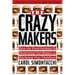The Crazy Makers: How the Food Industry Is Destroying Our Brains and Harming Our Children