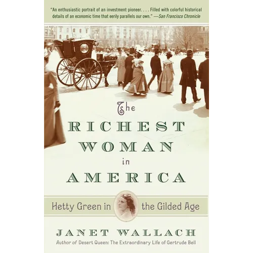 The Richest Woman in America: Hetty Green in the Gilded Age