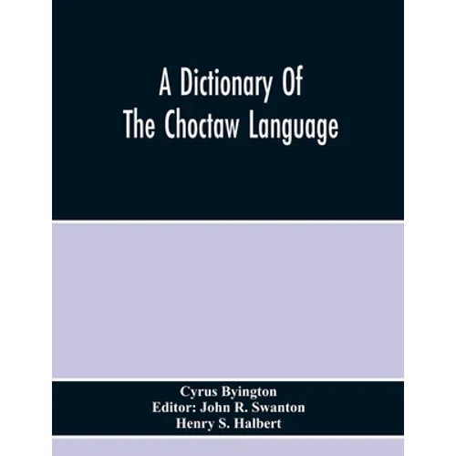 A Dictionary Of The Choctaw Language