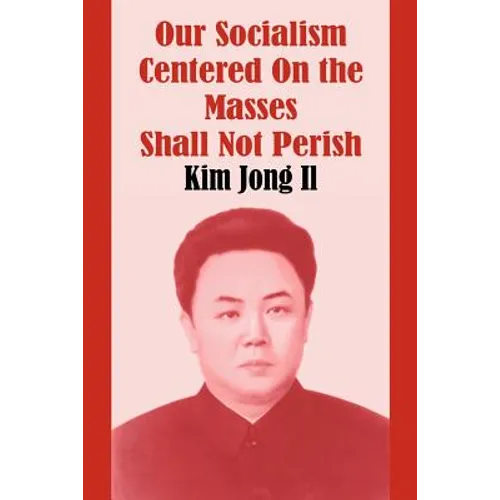 Our Socialism Centered on the Masses Shall Not Perish