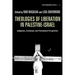 Theologies of Liberation in Palestine-Israel: Indigenous, Contextual, and Postcolonial Perspectives