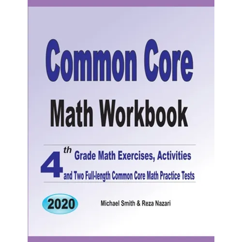 Common Core Math Workbook: 4th Grade Math Exercises, Activities, and Two Full-Length Common Core Math Practice Tests