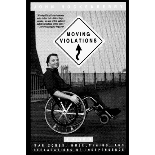 Moving Violations: War Zones, Wheelchairs, and Declarations of Independence