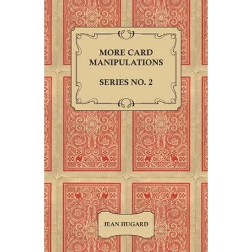 More Card Manipulations - Series No. 2