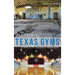 Historic Texas Gyms: A Tribute to Vanishing Traditions
