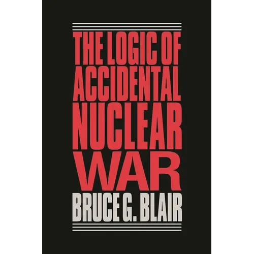 The Logic of Accidental Nuclear War