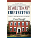 Revolutionary Chestertown: Loyalists & Rebels on Maryland's Eastern Shore