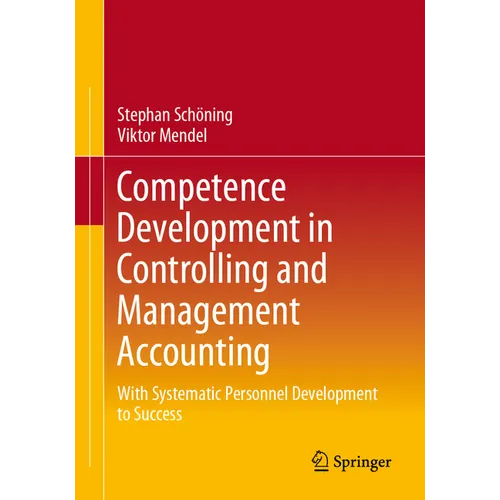 Competence Development in Controlling and Management Accounting: With Systematic Personnel Development to Success