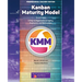 Kanban Maturity Model, Coaches' Edition: A Map to Organizational Agility, Resilience, and Reinvention