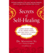 Secrets of Self-Healing: Harness Nature's Power to Heal Common Ailments, Boost Your Vitality, and Achieve Optimum Wellness