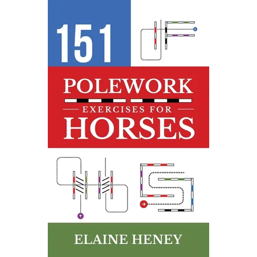 151 Polework Exercises for Horses