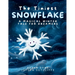 The Tiniest Snowflake: A Magical Winter Tale for Dreamers Young and Old