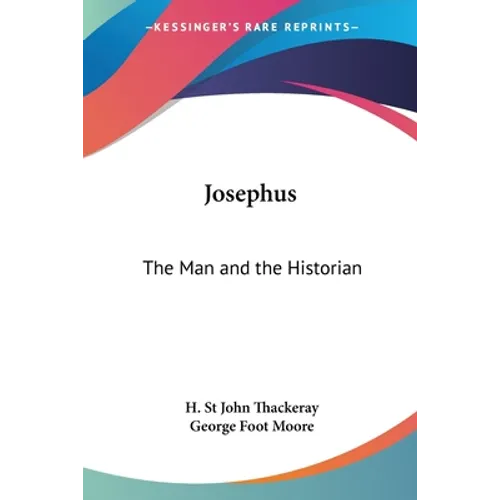 Josephus: The Man and the Historian
