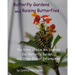Butterfly Gardens and Raising Butterflies: The Story of How We Started Our Butterfly Garden... and Other Bits of Information