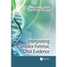 Interpreting Complex Forensic DNA Evidence