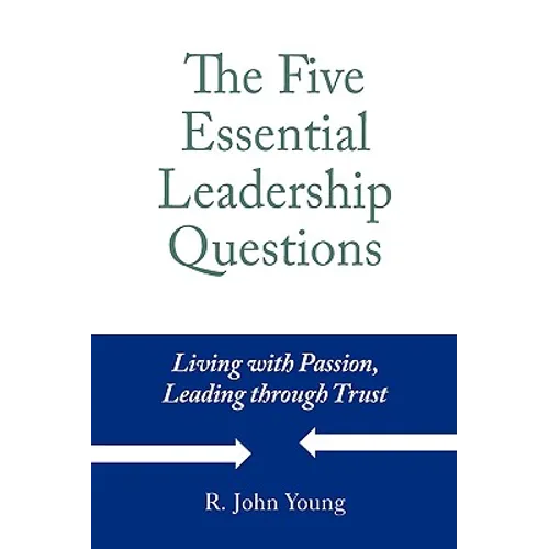 The Five Essential Leadership Questions